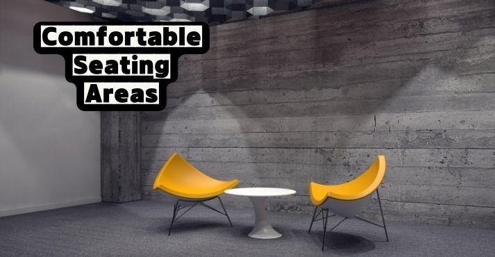 Comfortable Seating Areas