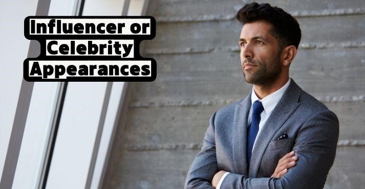 Influencer or Celebrity Appearances