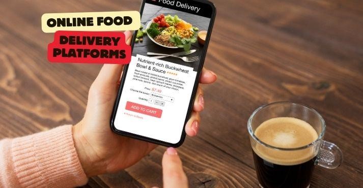 Online Food Delivery Platforms