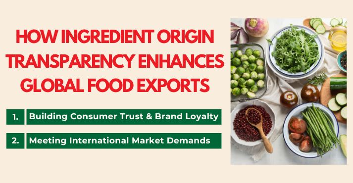 how-ingredient-origin-transparency-enhances-global-food-exports