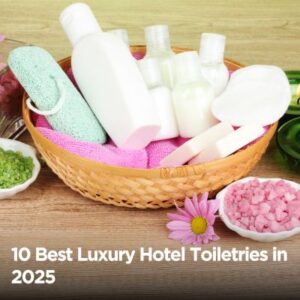 10-best-luxury-hotel-toiletries-in-2025