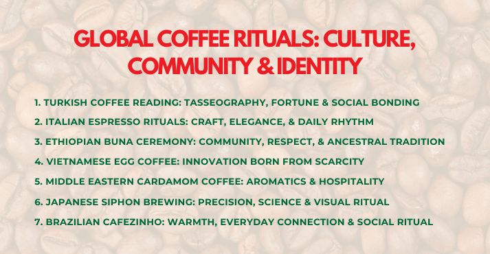 Global Coffee Rituals Culture, Community & Identity