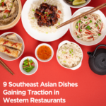 9 Southeast Asian Dishes Gaining Traction in Western Restaurants