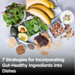 Strategies for Incorporating Gut-Healthy Ingredients into Dishes